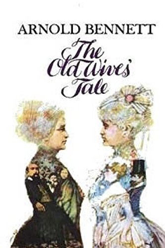 The Old Wives' Tale by Arnold Bennett - The 382nd Greatest Fiction Book ...
