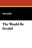 Image of The Would-Be Invalid